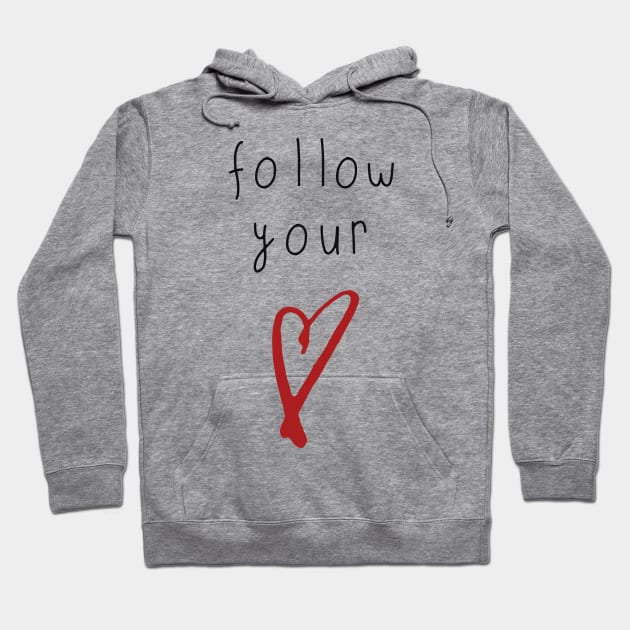 Follow Your Heart Hoodie by deificusArt